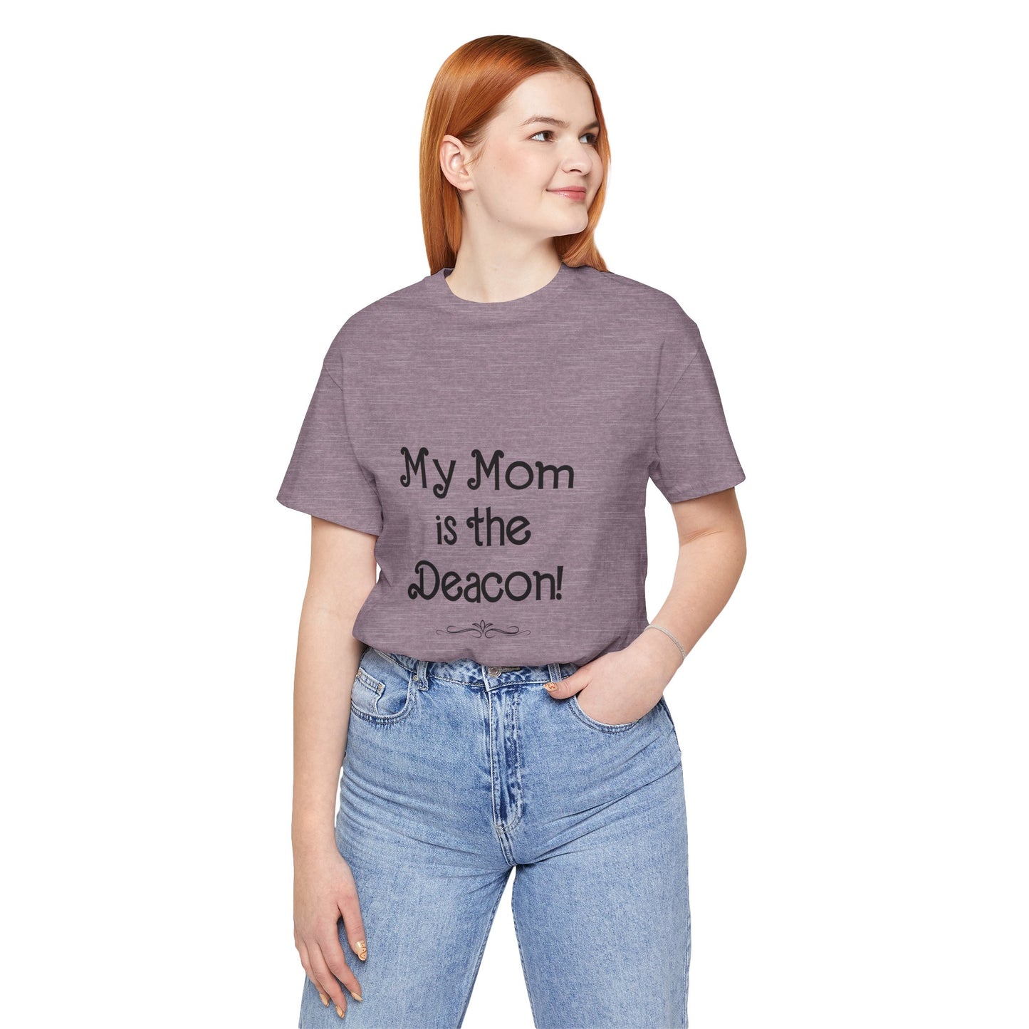 My Mom is the Deacon Shirt for Deacon Tshirt for Deacon T-shirt Ordination of Deacon Shirt Unisex Jersey Short Sleeve Tee