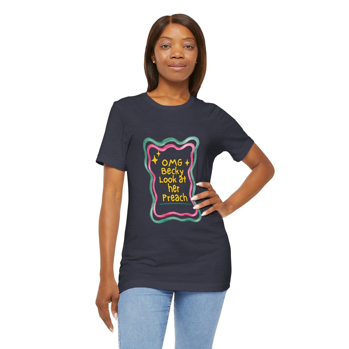 “OMG Becky Look at Her Preach” Preacher Tee — Funny Church Gift Shirt