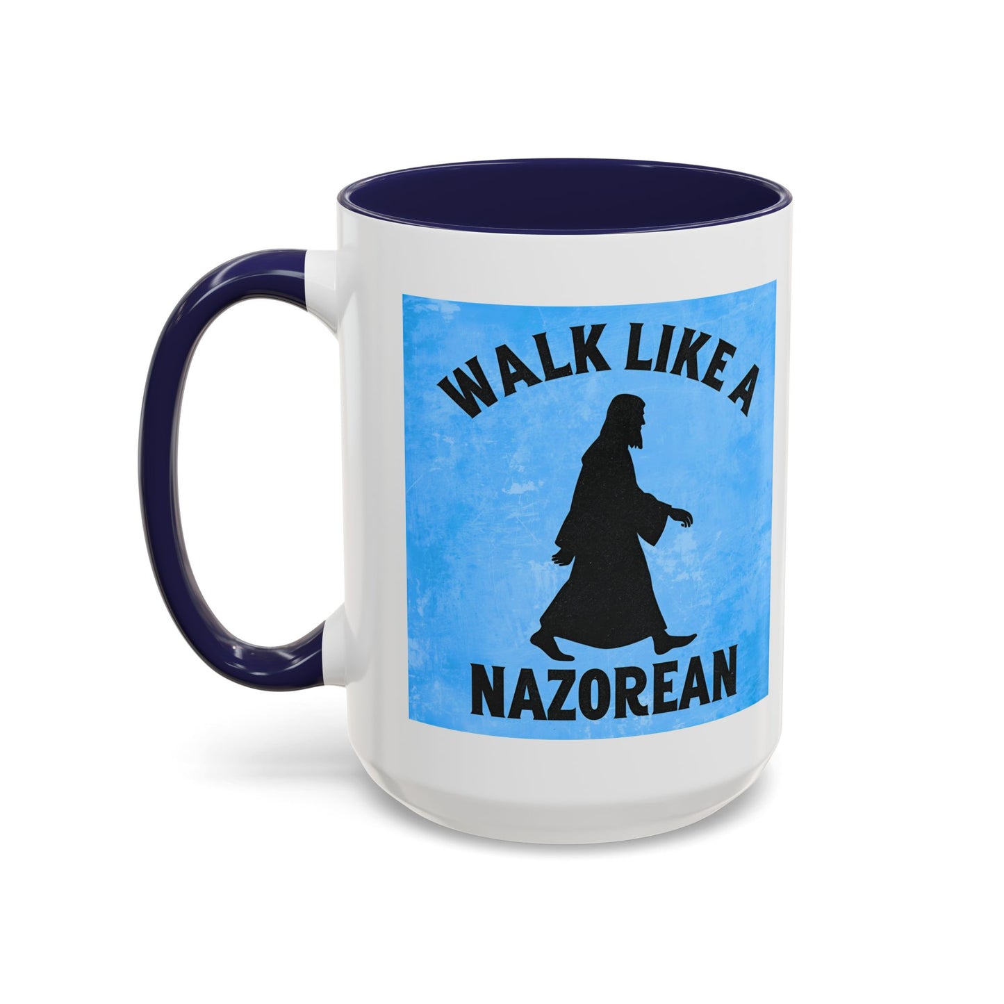 Walk Like a Nazorean Accent Coffee Mug — Christian Faith Gift