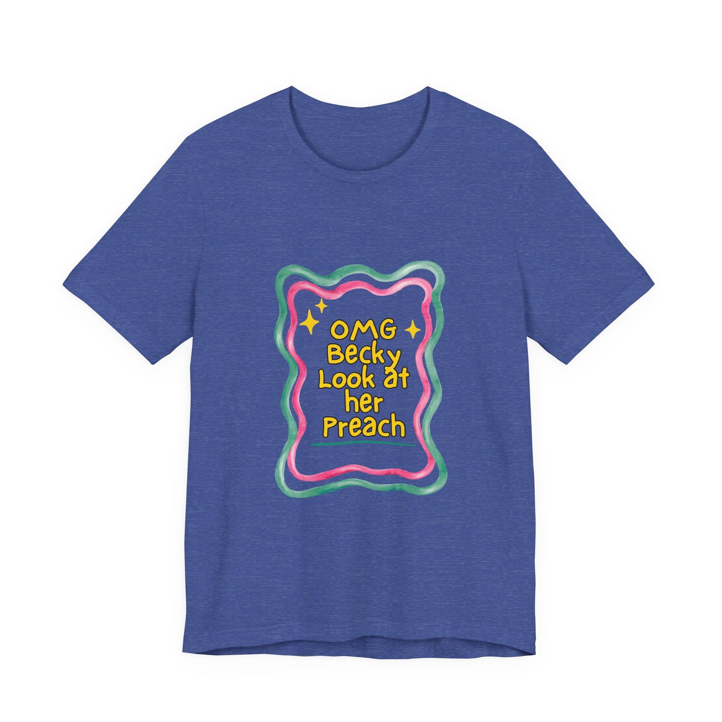 “OMG Becky Look at Her Preach” Preacher Tee — Funny Church Gift Shirt