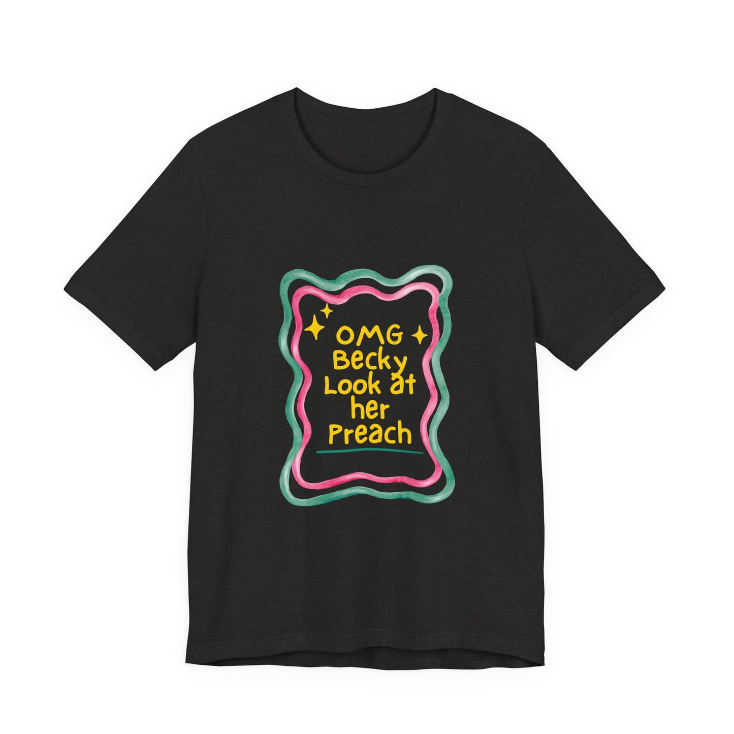 “OMG Becky Look at Her Preach” Preacher Tee — Funny Church Gift Shirt