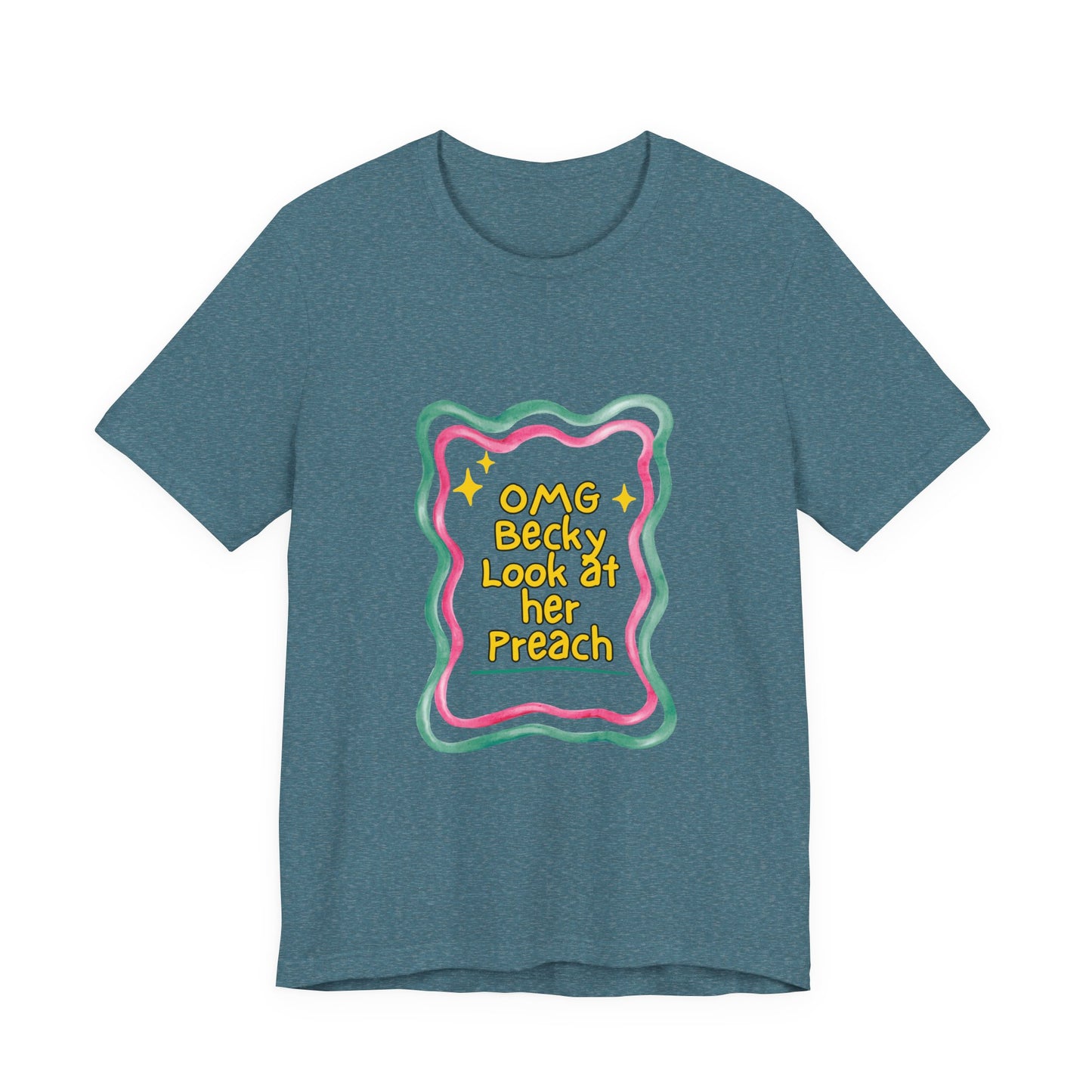 “OMG Becky Look at Her Preach” Preacher Tee — Funny Church Gift Shirt