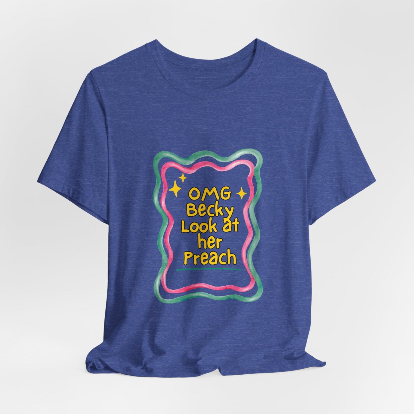 “OMG Becky Look at Her Preach” Preacher Tee — Funny Church Gift Shirt