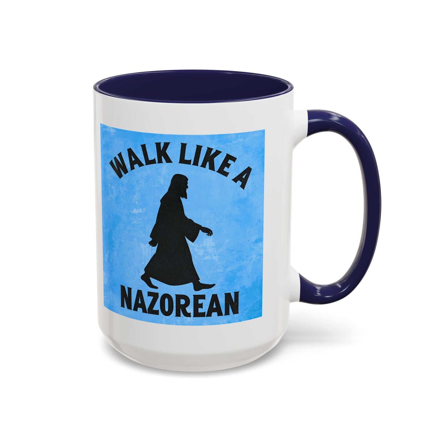Walk Like a Nazorean Accent Coffee Mug — Christian Faith Gift