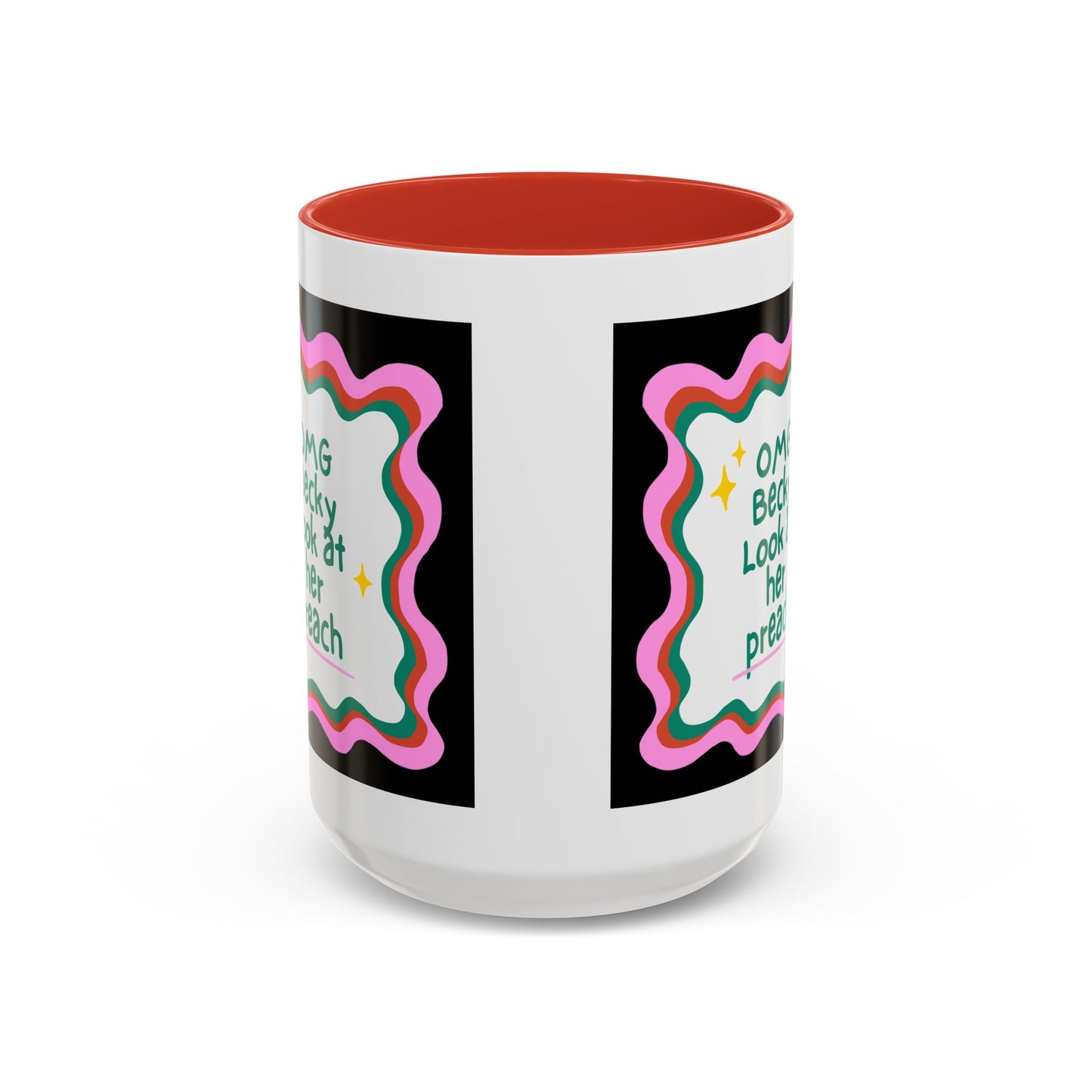 OMG Becky Look at Her Preach Accent Coffee Mug — Funny Gift for Preachers (11/15oz)