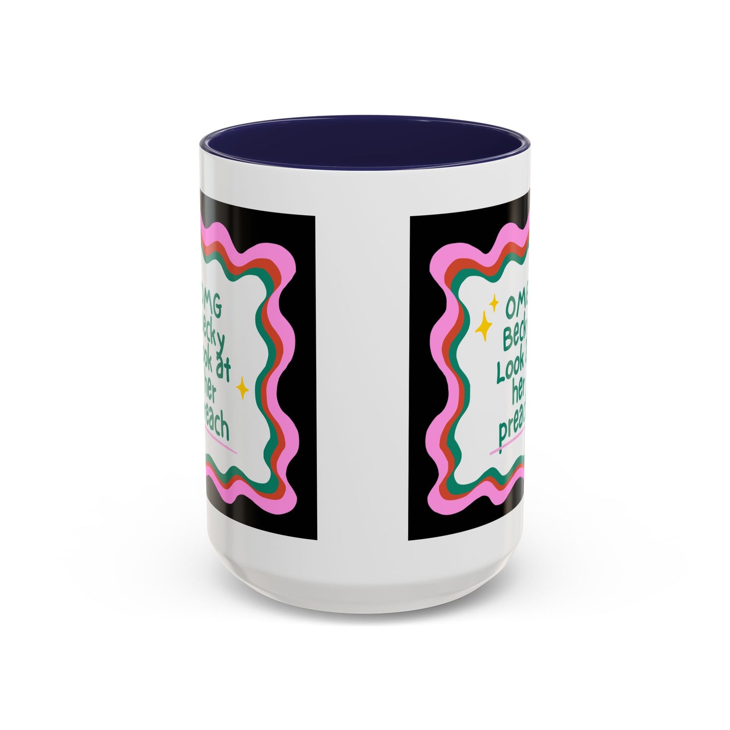 OMG Becky Look at Her Preach Accent Coffee Mug — Funny Gift for Preachers (11/15oz)