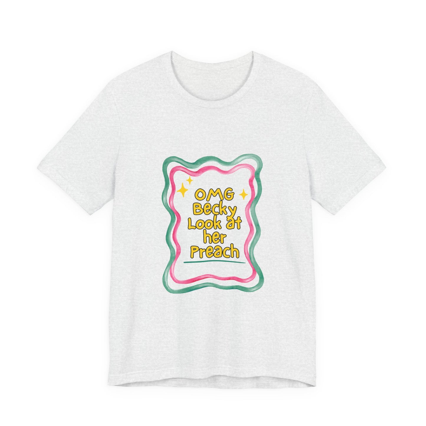 “OMG Becky Look at Her Preach” Preacher Tee — Funny Church Gift Shirt