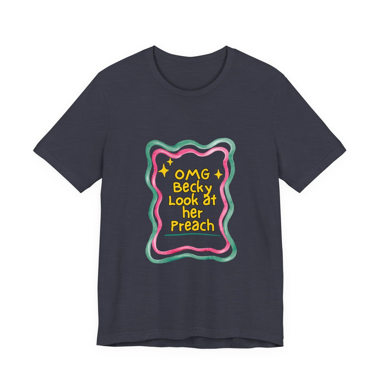 “OMG Becky Look at Her Preach” Preacher Tee — Funny Church Gift Shirt