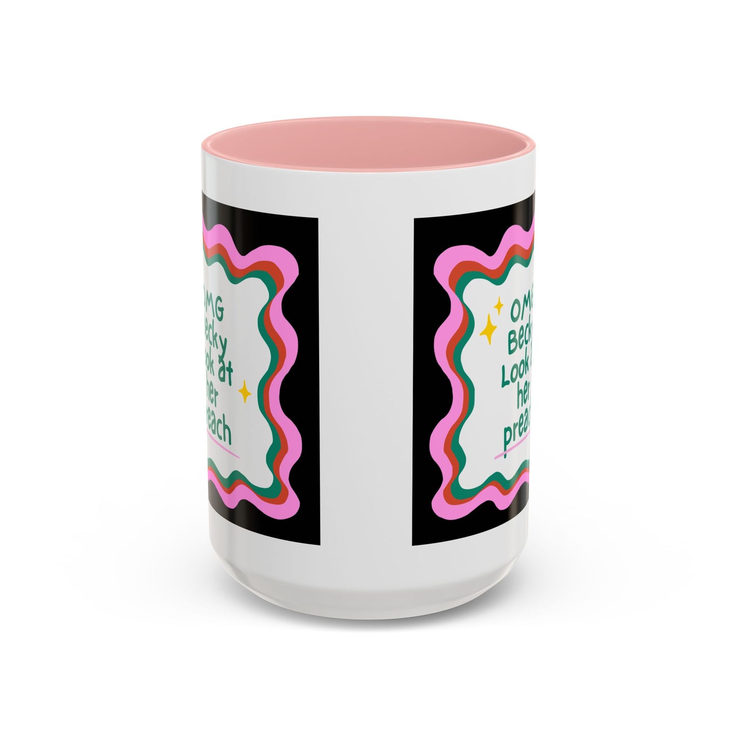 OMG Becky Look at Her Preach Accent Coffee Mug — Funny Gift for Preachers (11/15oz)