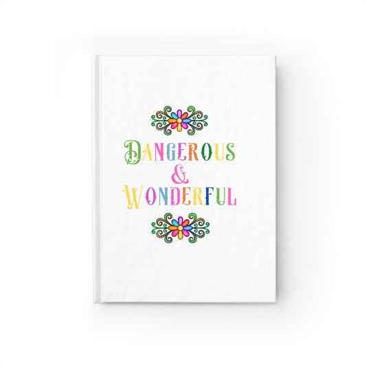 "Dangerous and Wonderful" Ruled Journal — Inspirational Lined Notebook