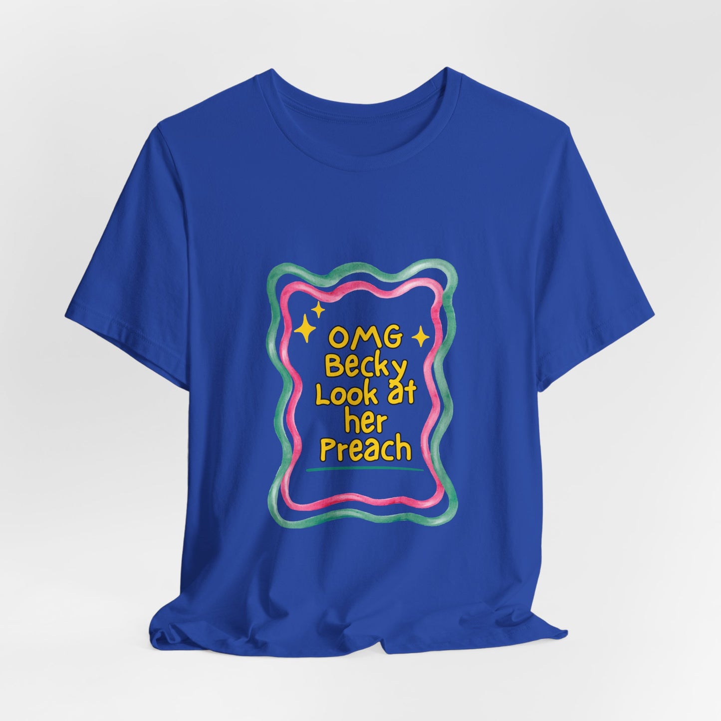 “OMG Becky Look at Her Preach” Preacher Tee — Funny Church Gift Shirt