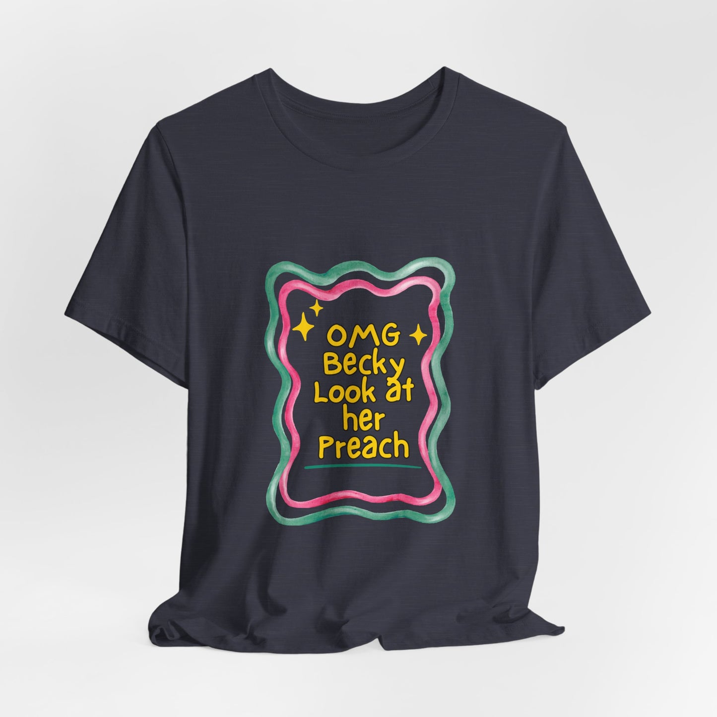 “OMG Becky Look at Her Preach” Preacher Tee — Funny Church Gift Shirt
