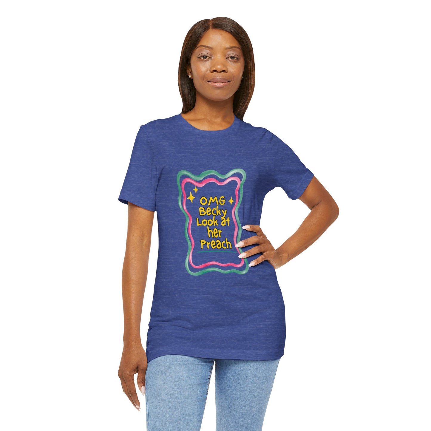 “OMG Becky Look at Her Preach” Preacher Tee — Funny Church Gift Shirt