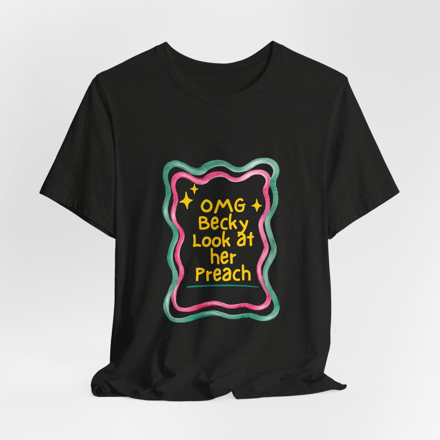 “OMG Becky Look at Her Preach” Preacher Tee — Funny Church Gift Shirt