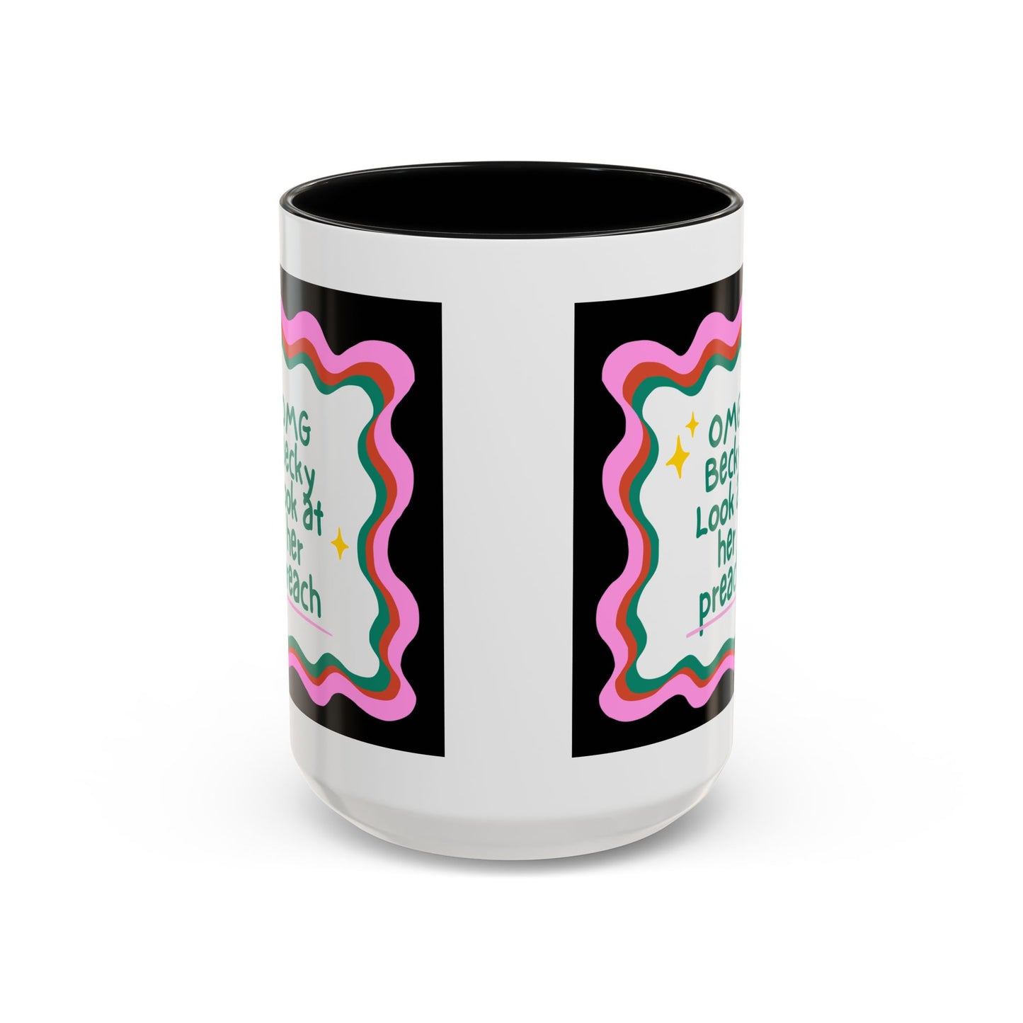 OMG Becky Look at Her Preach Accent Coffee Mug — Funny Gift for Preachers (11/15oz)