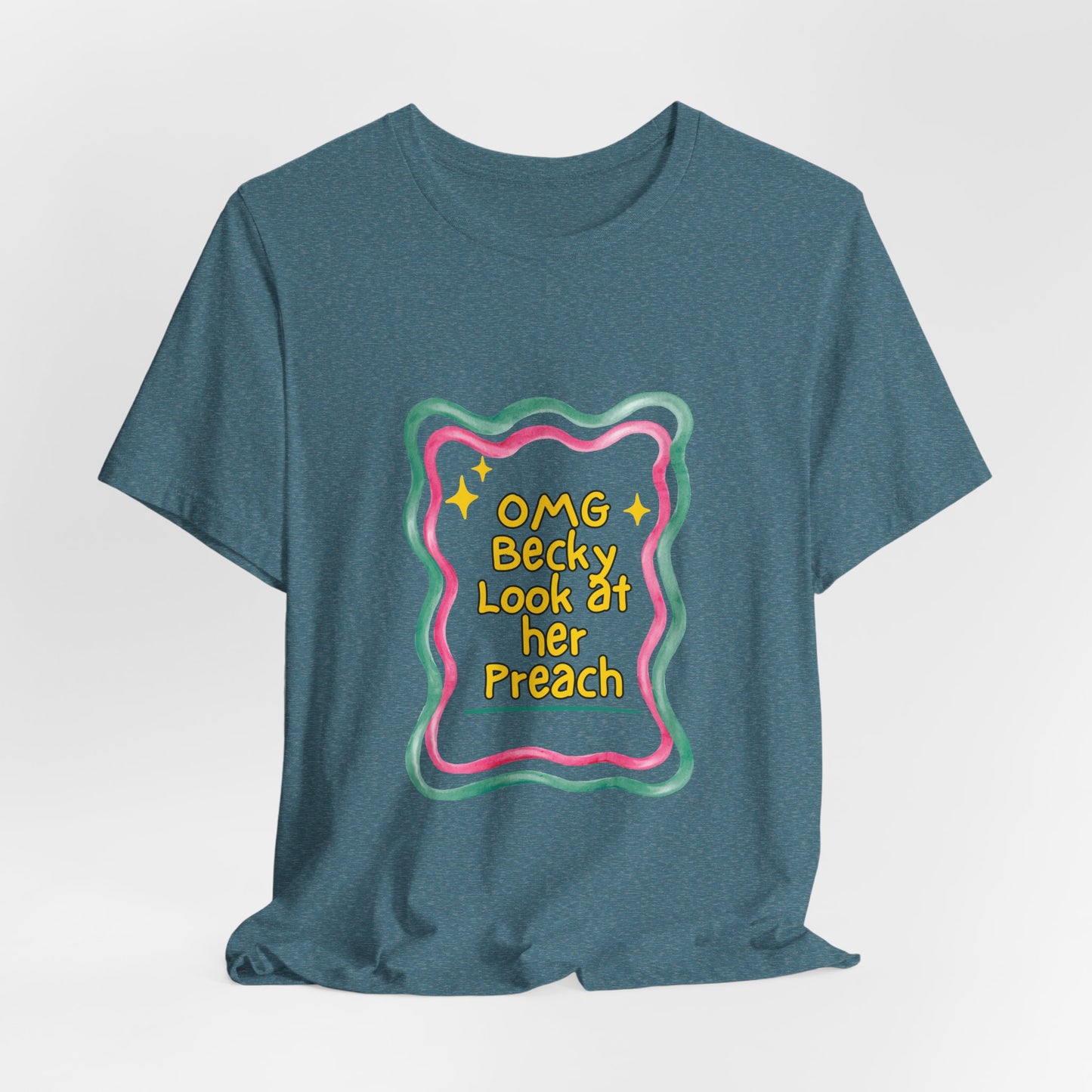 “OMG Becky Look at Her Preach” Preacher Tee — Funny Church Gift Shirt